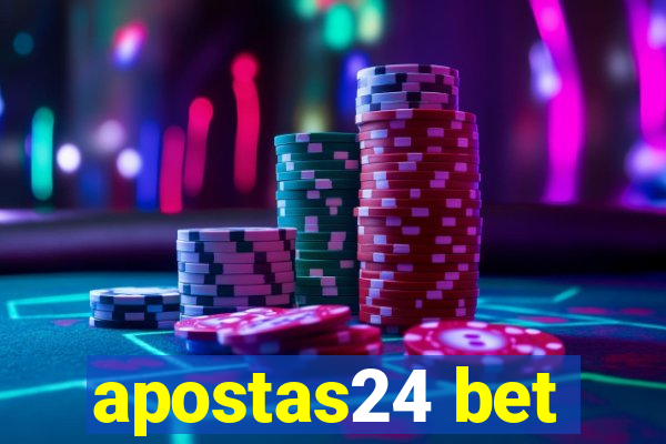 apostas24 bet