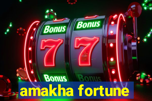 amakha fortune