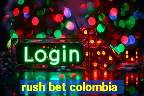 rush bet colombia