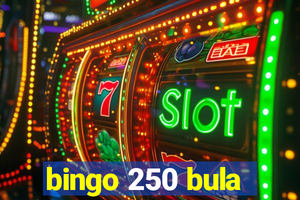 bingo 250 bula