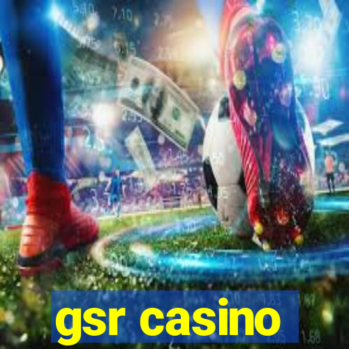 gsr casino