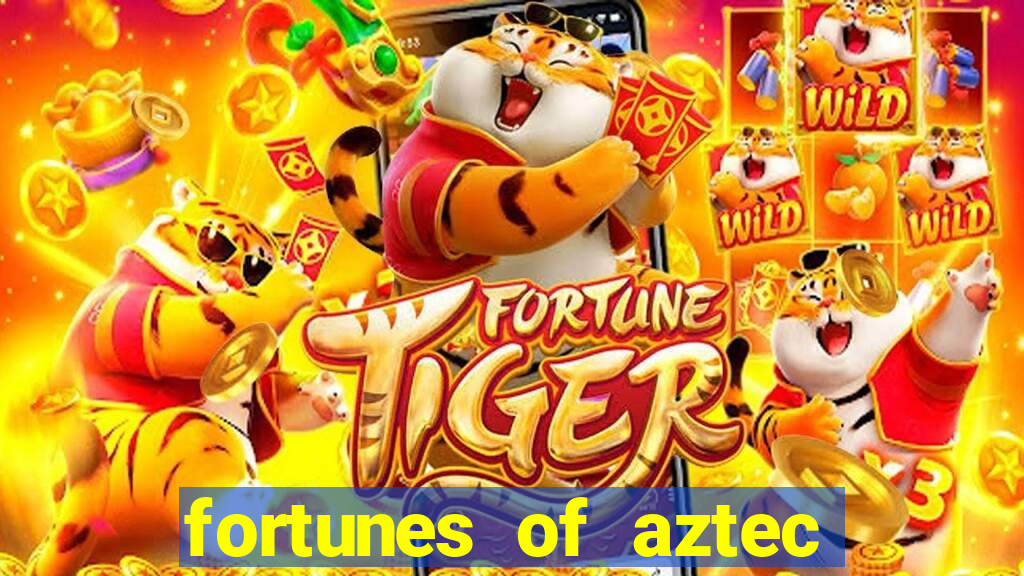 fortunes of aztec slot demo