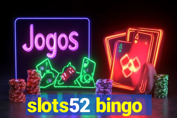 slots52 bingo