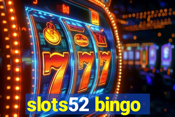 slots52 bingo