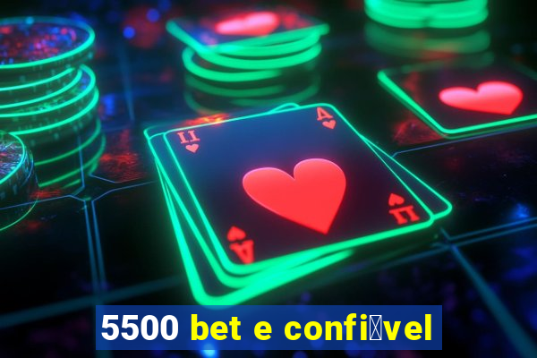 5500 bet e confi谩vel