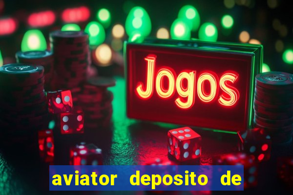 aviator deposito de 1 real