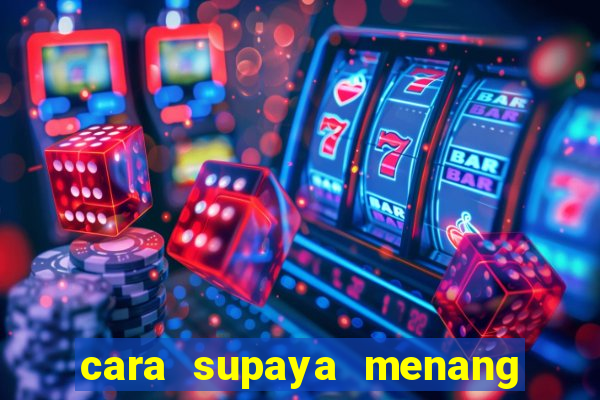 cara supaya menang main slot