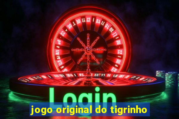 jogo original do tigrinho