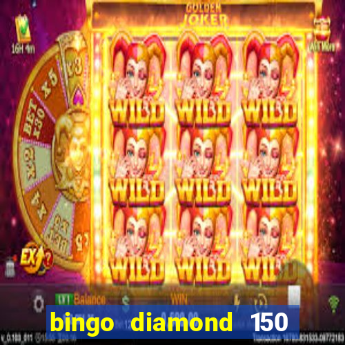 bingo diamond 150 free spins