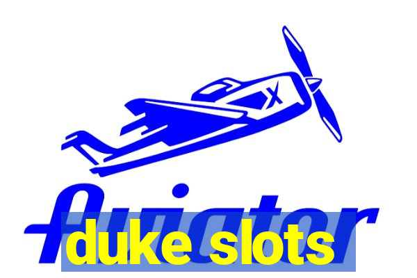 duke slots