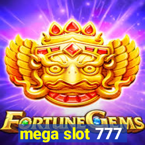 mega slot 777