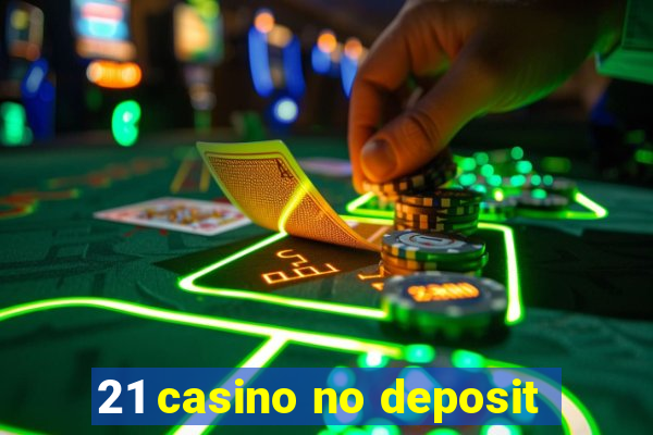 21 casino no deposit