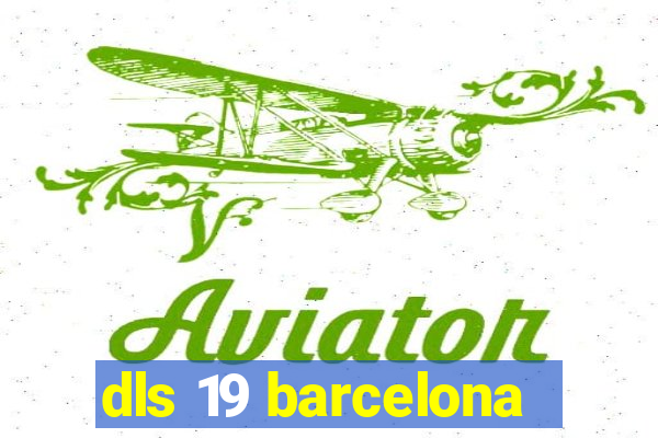 dls 19 barcelona