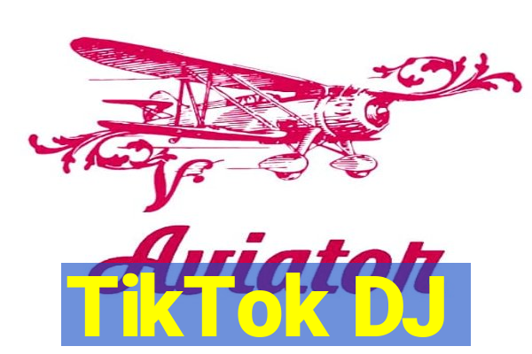 TikTok DJ