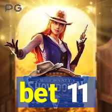 bet 11