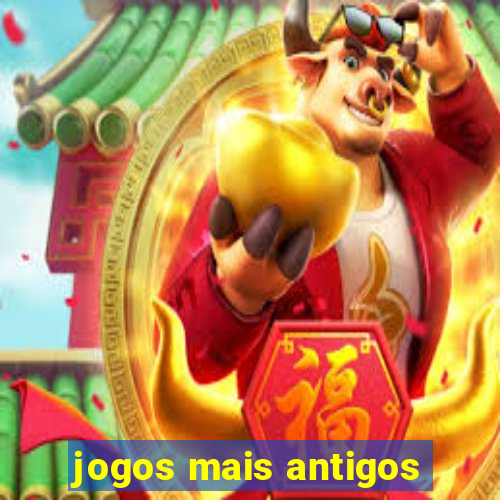 jogos mais antigos