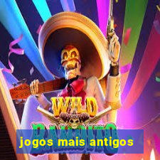 jogos mais antigos