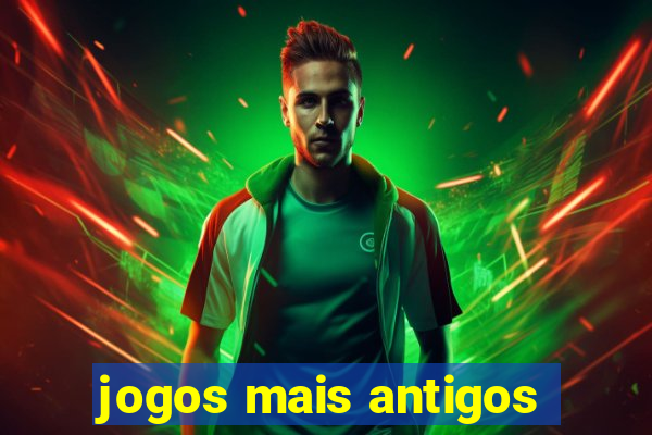 jogos mais antigos