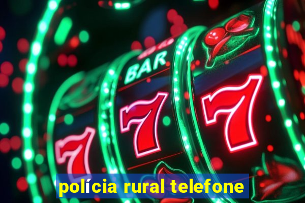 polícia rural telefone