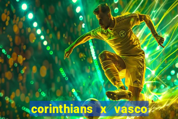 corinthians x vasco da gama ao vivo futemax