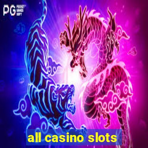 all casino slots