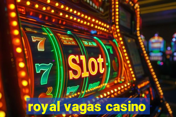 royal vagas casino