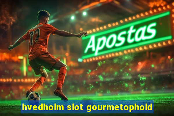 hvedholm slot gourmetophold