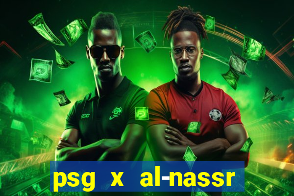 psg x al-nassr minuto a minuto