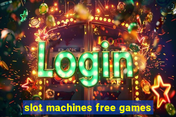 slot machines free games