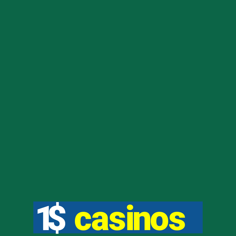 1$ casinos