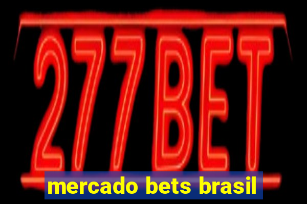 mercado bets brasil