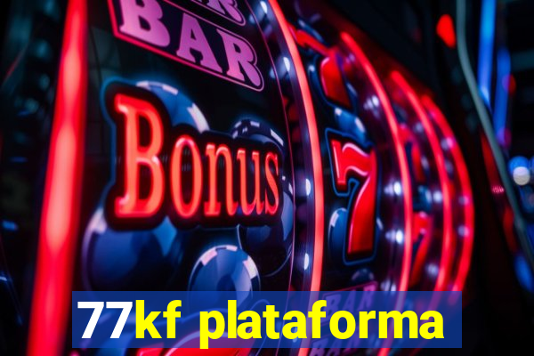 77kf plataforma