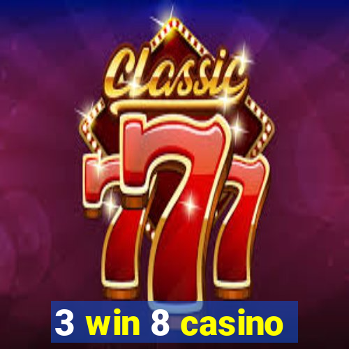 3 win 8 casino