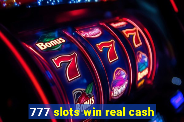 777 slots win real cash