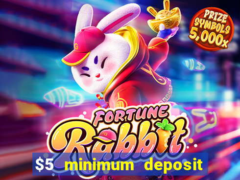 $5 minimum deposit casino australia 2018