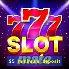 $5 minimum deposit casino australia 2018