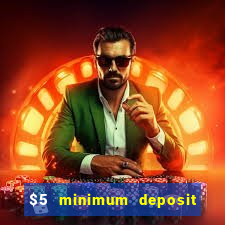 $5 minimum deposit casino australia 2018