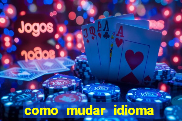 como mudar idioma party poker