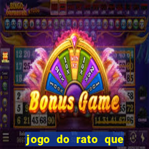 jogo do rato que ganha dinheiro