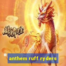 anthem ruff ryders