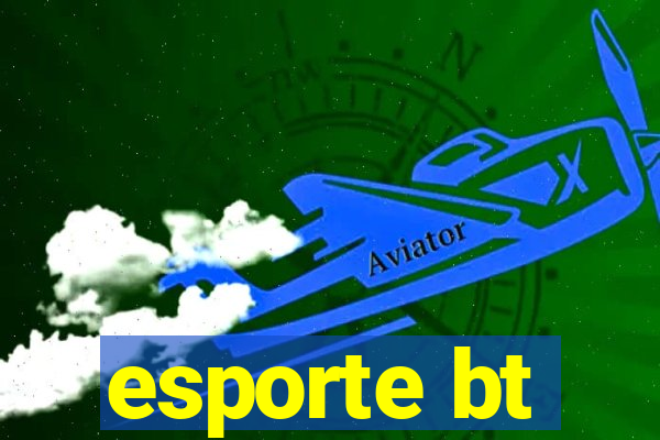 esporte bt