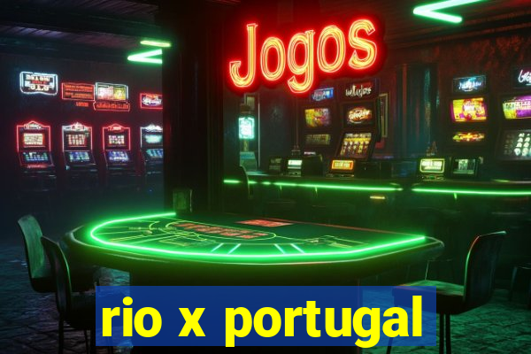 rio x portugal