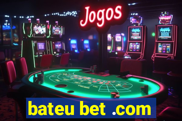 bateu bet .com