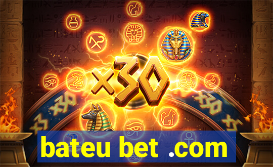 bateu bet .com