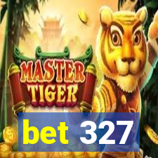 bet 327