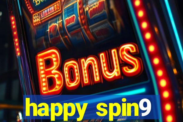 happy spin9