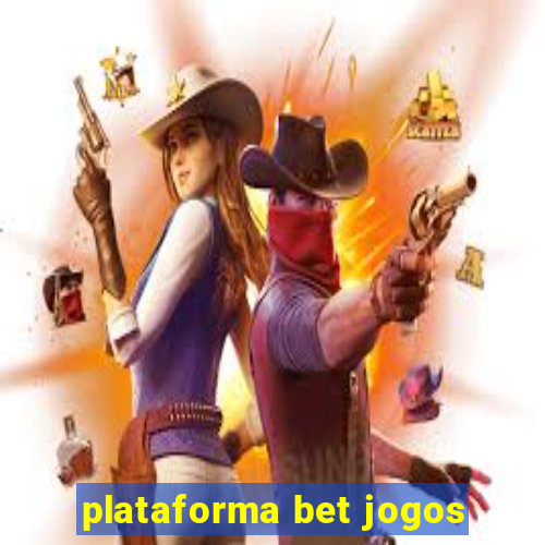 plataforma bet jogos