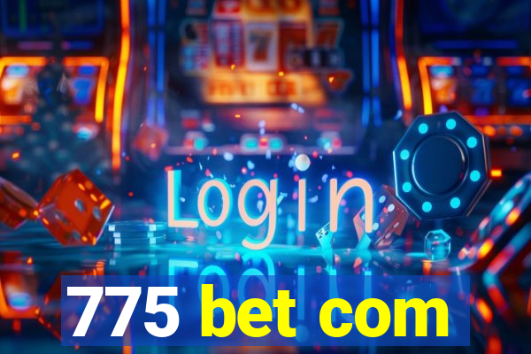 775 bet com