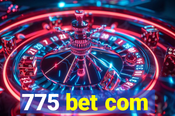 775 bet com