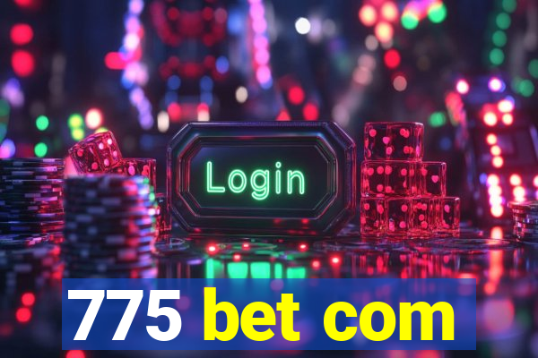 775 bet com